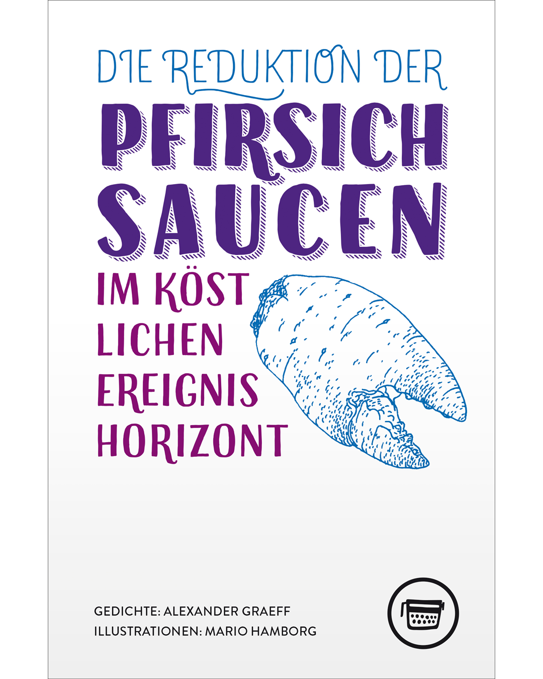 Alexander Graeff: Die Reduktion der Pfirsichsaucen im köstlichen Ereignishorizont