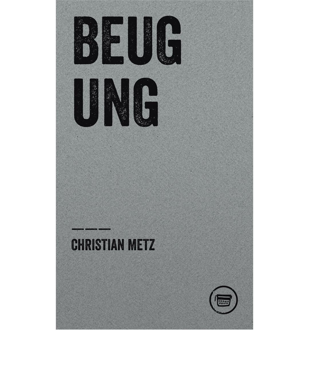 BEUGUNG (Christian Metz)