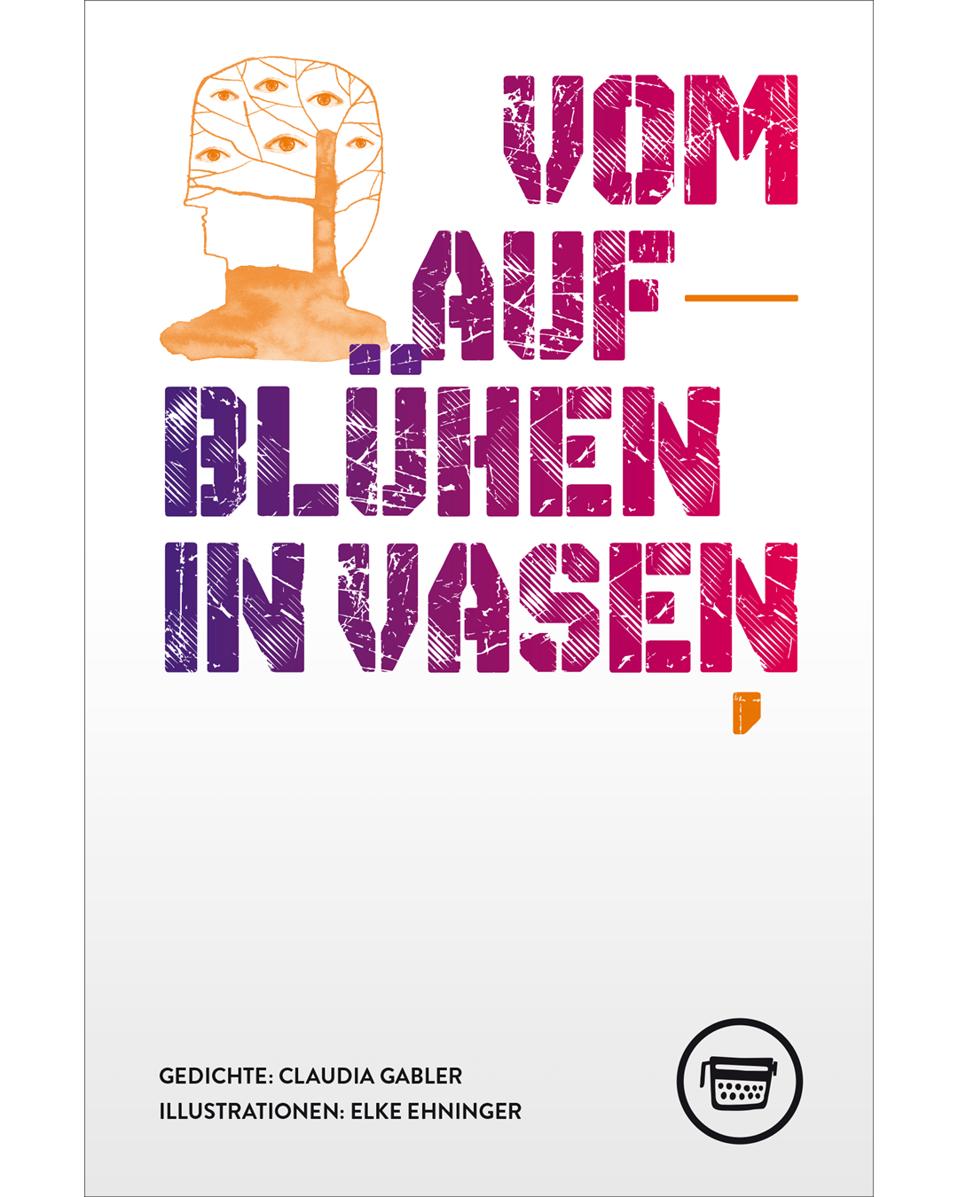 Claudia Gabler: Vom Aufblühen in Vasen
