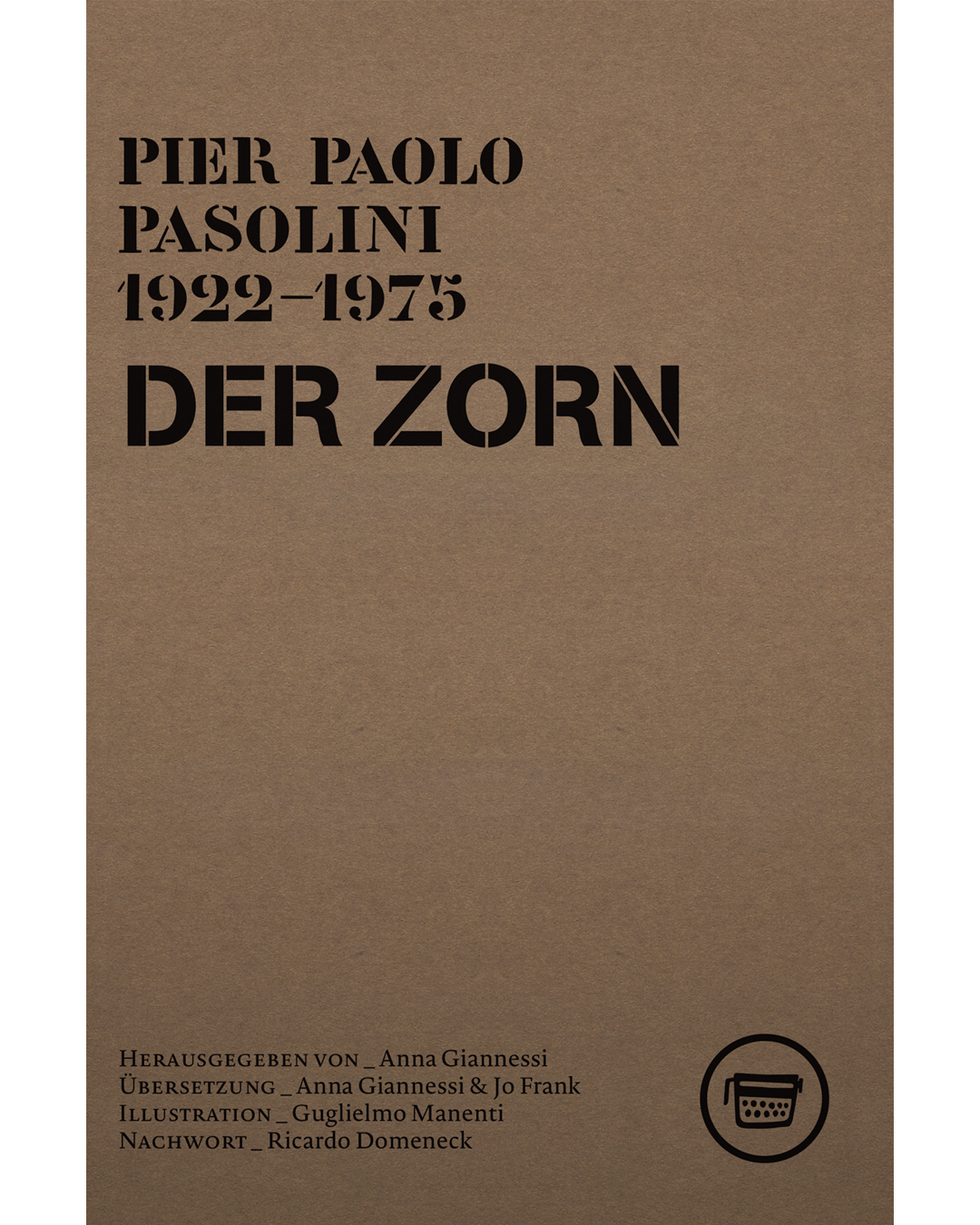 Pier Paolo Pasolini: Der Zorn