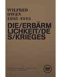 Wilfred Owen: Die Erbärmlichkeit des Krieges
