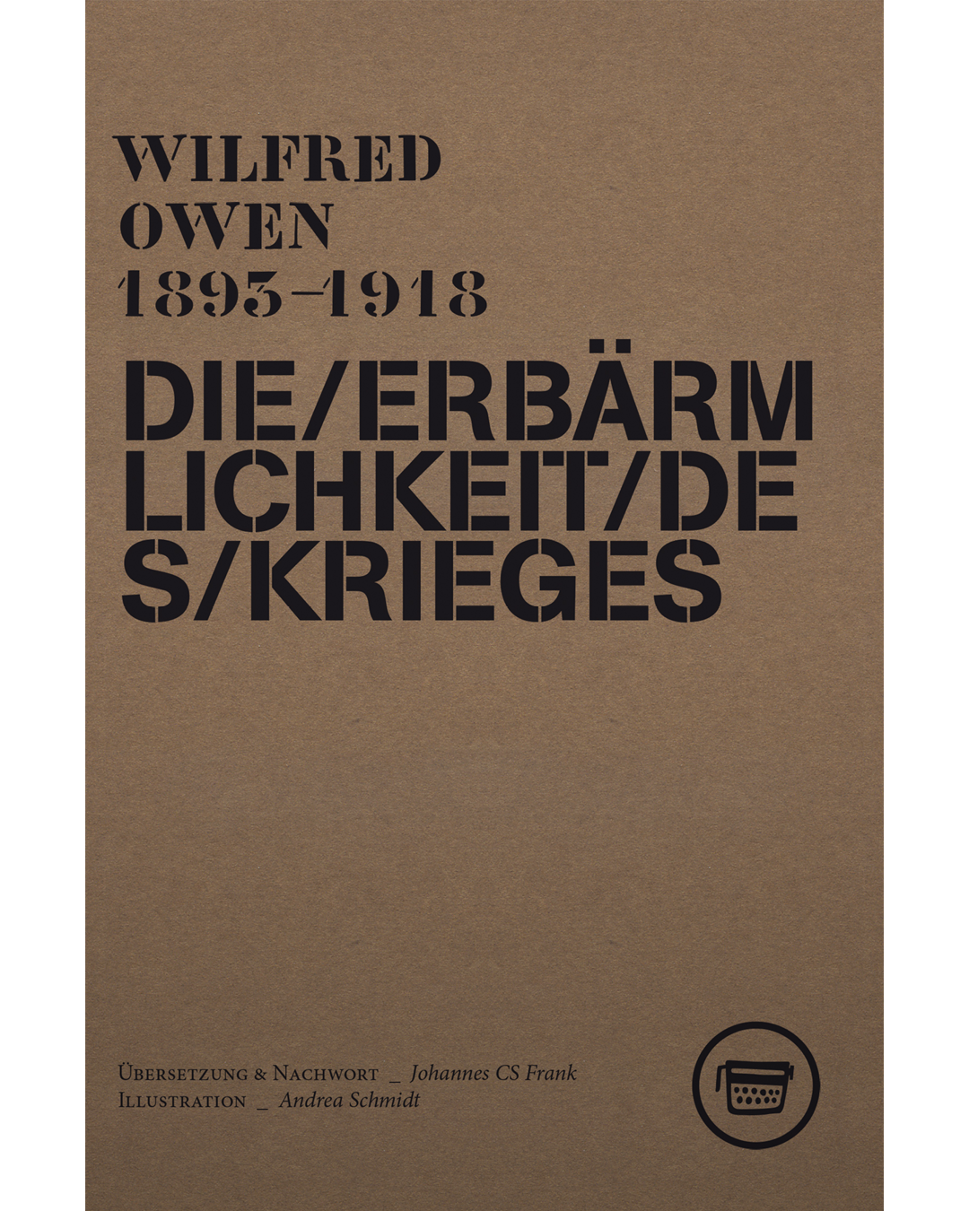 Wilfred Owen: Die Erbärmlichkeit des Krieges