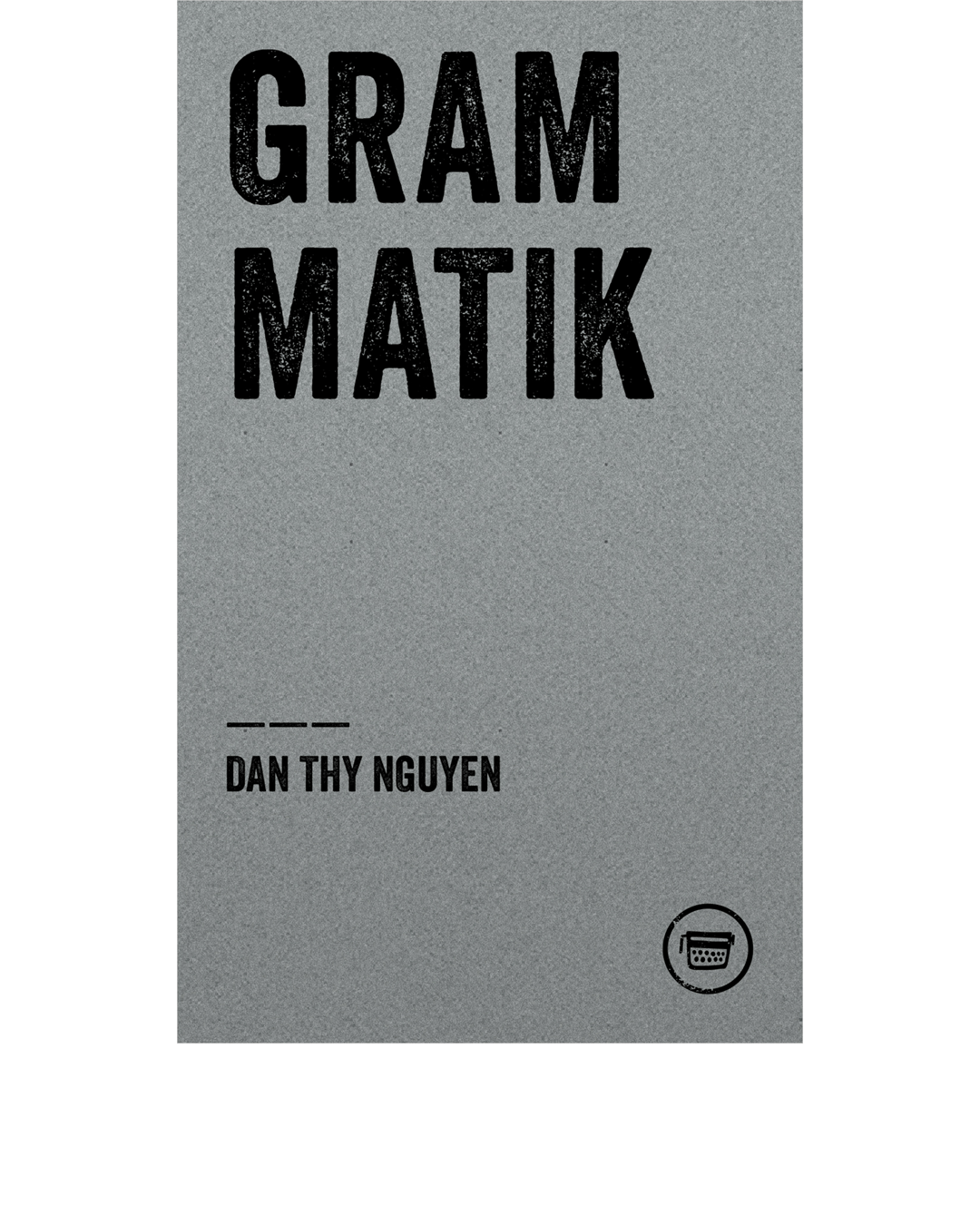 GRAMMATIK (Dan Thy Nguyen)