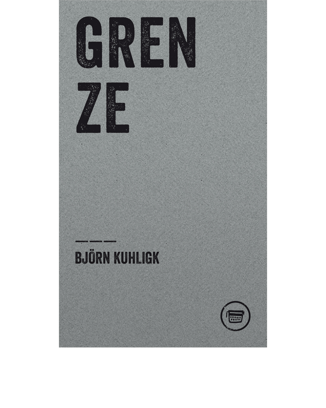 GRENZE (Björn Kuhligk)