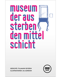 Tillmann Severin: museum der aussterbenden mittelschicht
